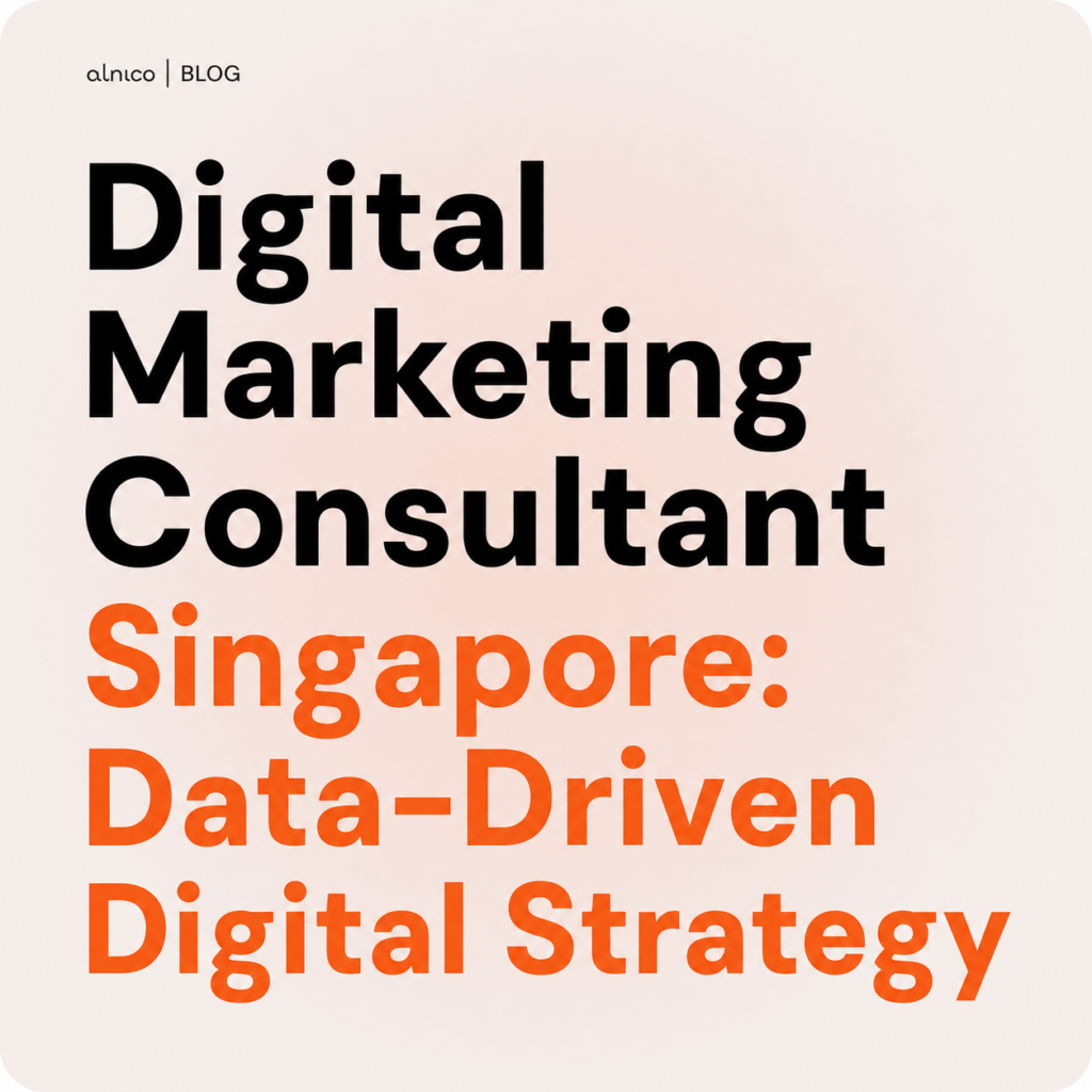 Digital Marketing Consultant Singapore: Data-Driven Digital Strategy