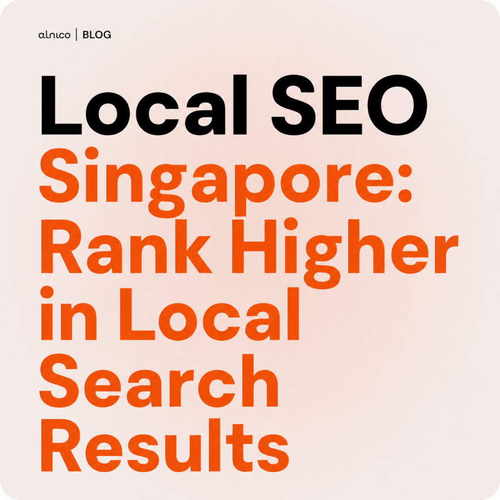 Local SEO Singapore: Rank Higher in Local Search Results