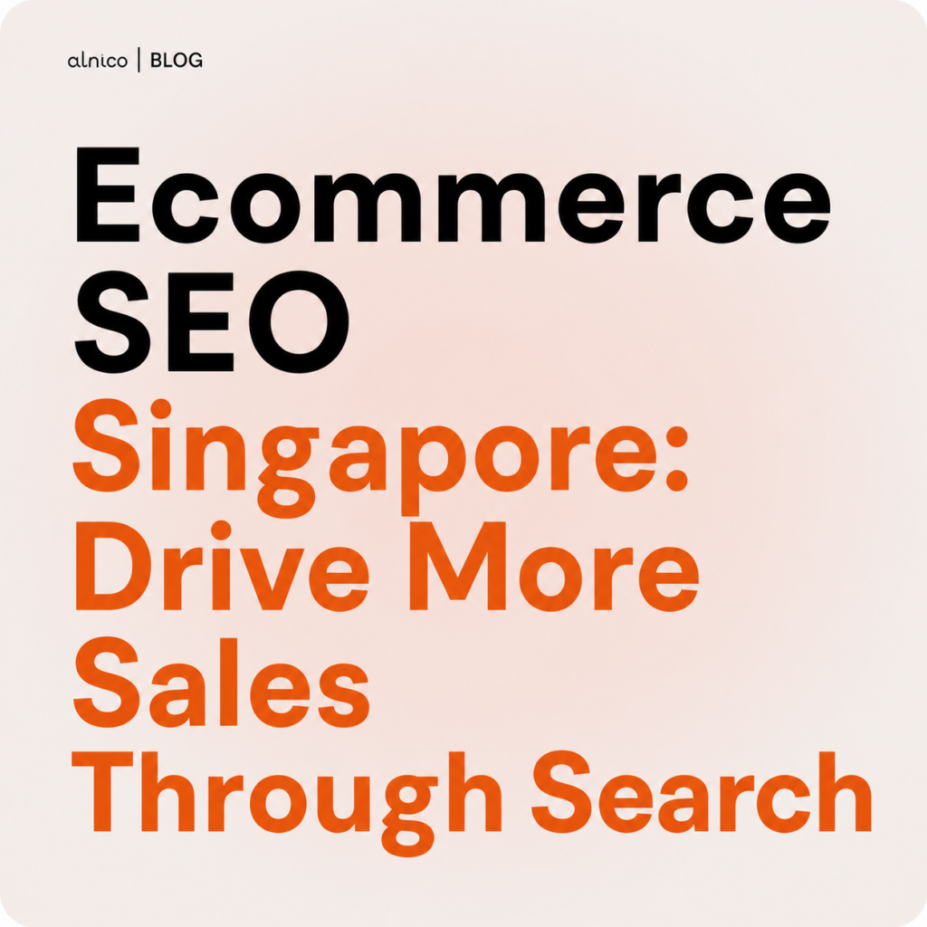 Ecommerce SEO Singapore: Drive More Sales Through Search