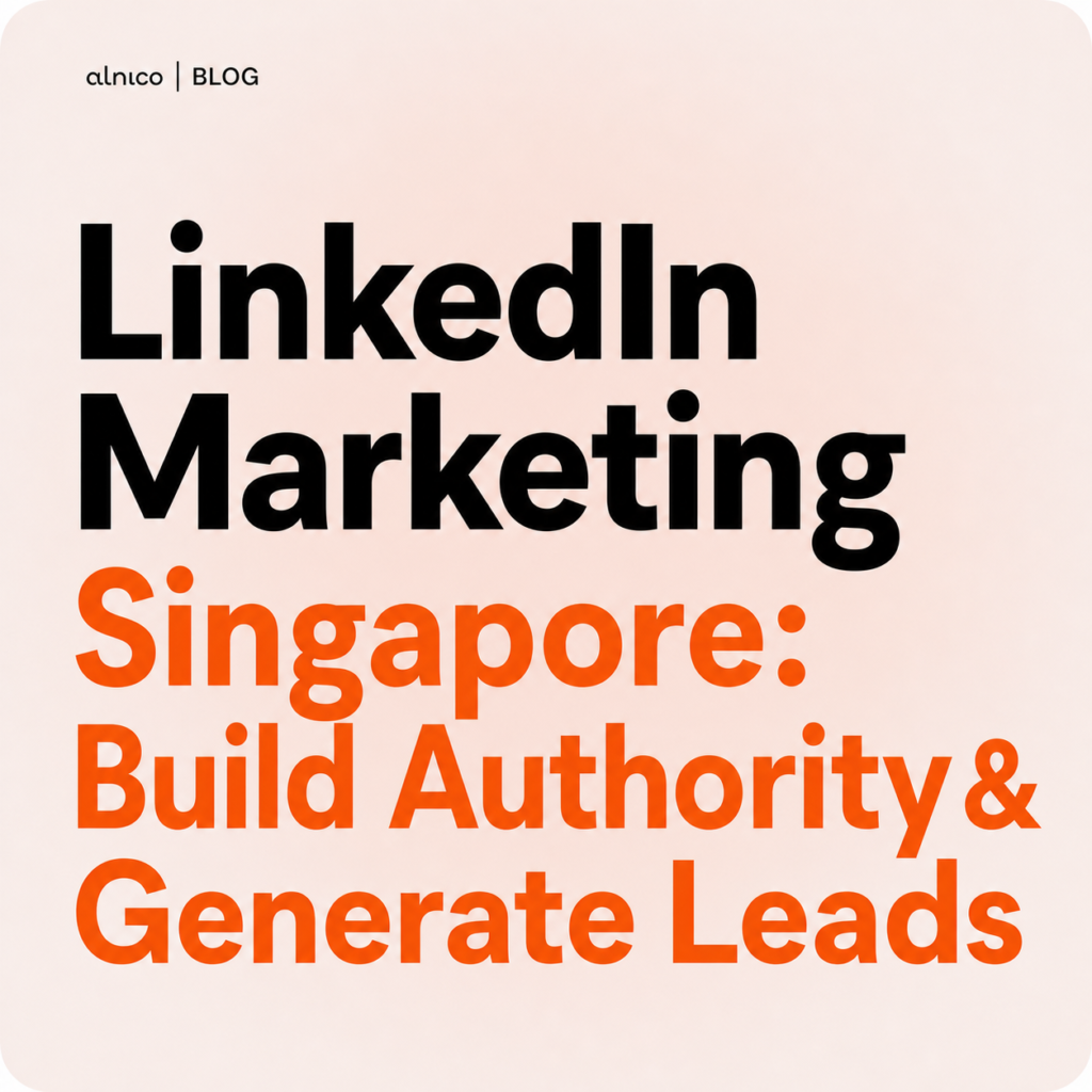 LinkedIn Marketing Singapore: Build Authority & Generate Leads