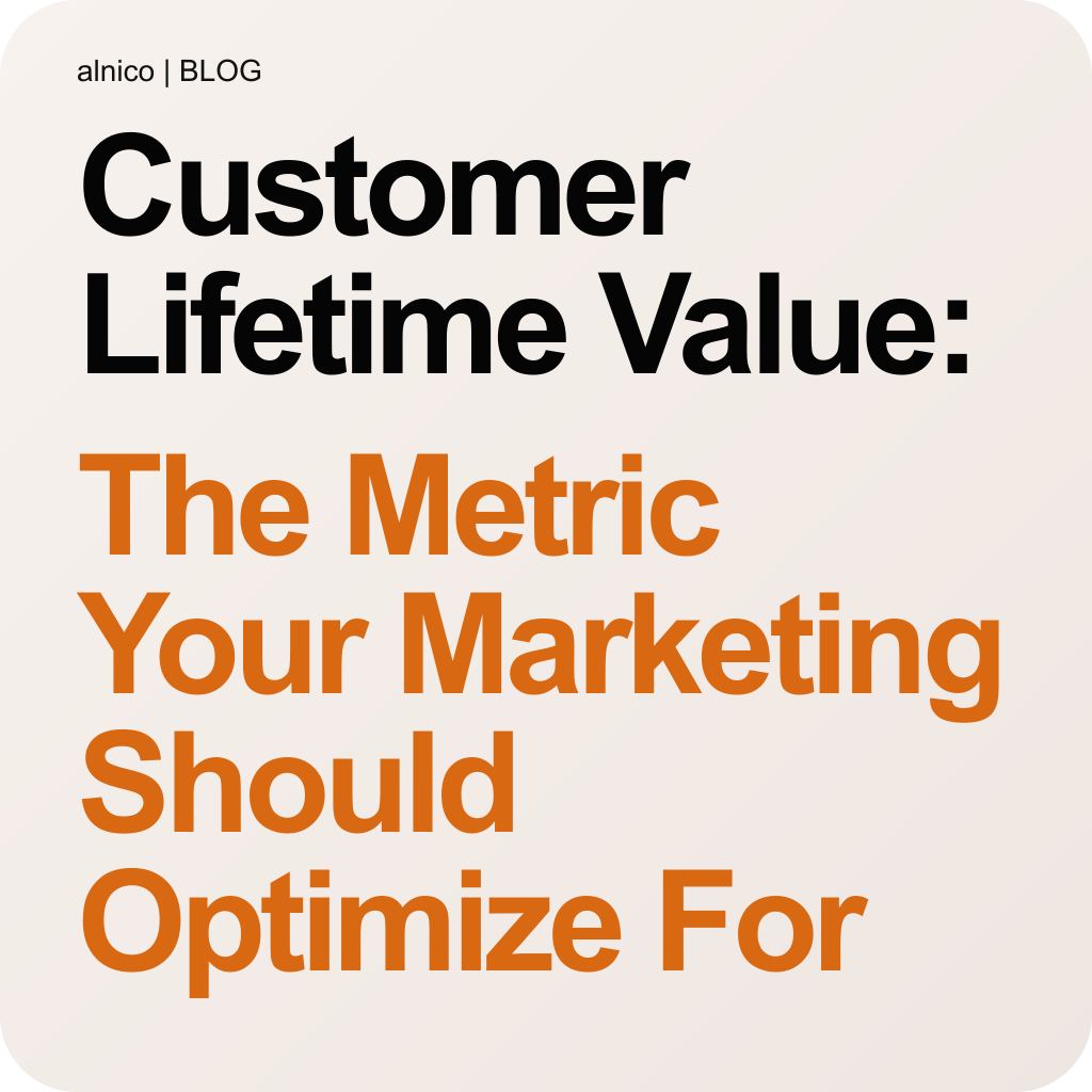 Customer Lifetime Value: The Metric Your Marketing Should Optimize For