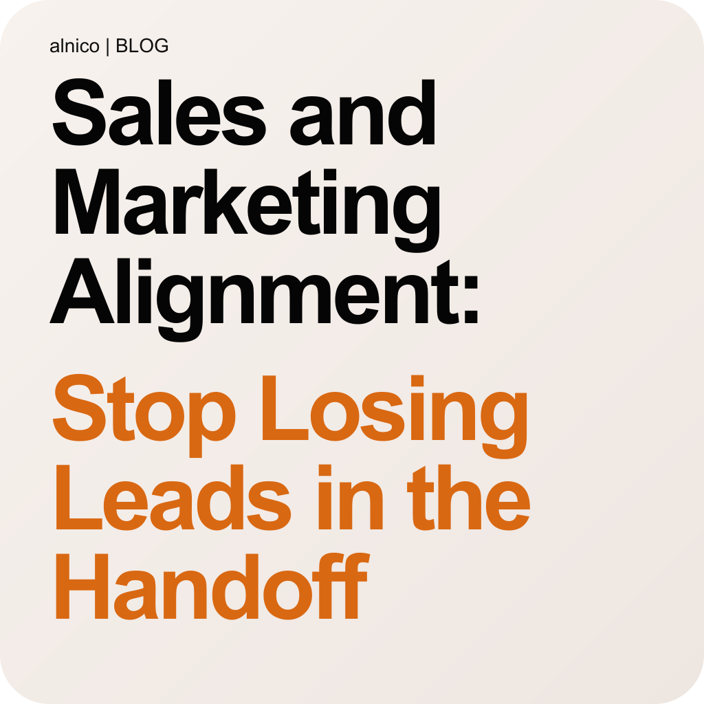 Sales and Marketing Alignment: How to Stop Losing Leads in the Handoff